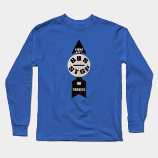 Vintage Bus Stop Sign (weathered) Long Sleeve T-Shirt